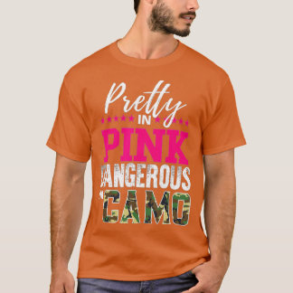 Söt i Rosa farlig i Camo Hunting Girl T Shirt