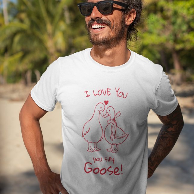 Söt jag ÄLSKAR DIG' Dumma Gås T Shirt (Skapare uppladdad)