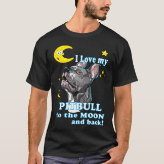 Söt jag älskar min Pitbull till månen och tillbaka T Shirt