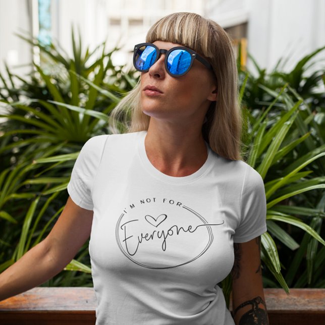 Söt, jag är inte för alla t shirt (Skapare uppladdad)