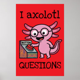 Söt jag Axolotl Frågor aztec Oh Nej röd knapp Poster