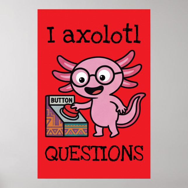 Söt jag Axolotl Frågor aztec Oh Nej röd knapp Poster (Framsidan)