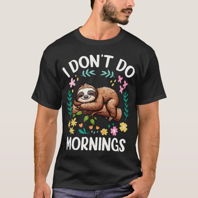 Söt Jag Klarar Inte Morgnar T Shirt (Framsida)