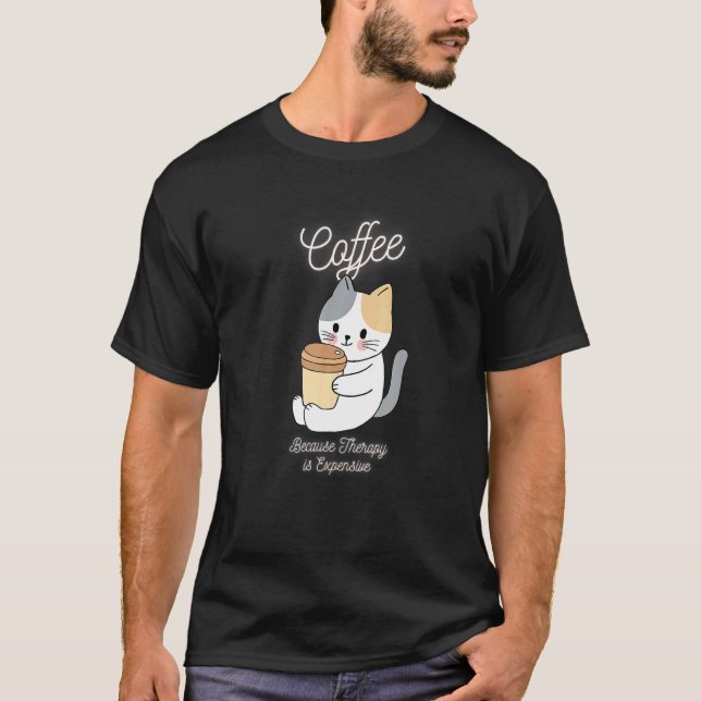 Söt katt  Kaffe för att hennes terapi är dyr T Shirt (Framsida)