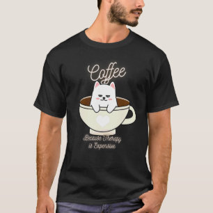Söt Katt Kaffe För Att Terapi Är Dyrt Desi T Shirt