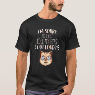 Söt katt, rullade jag ut mina ögon högt t shirt