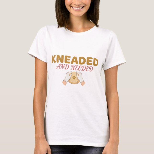 Söt knådad och behövd surdegshund t shirt (Framsida)