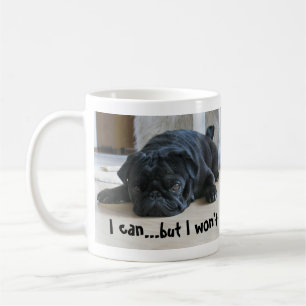 Söt lat svart mops valp jag inte kommer kaffemugg