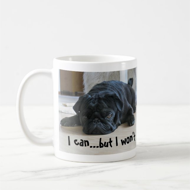 Söt lat svart mops valp jag inte kommer kaffemugg (Vänster)