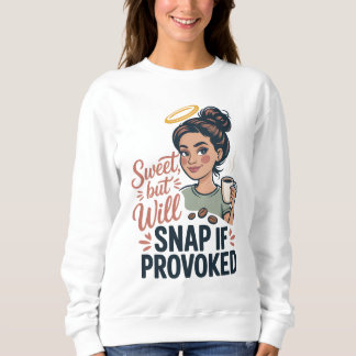 Söt men kommer att snappa om provocerad, rolig mor t shirt