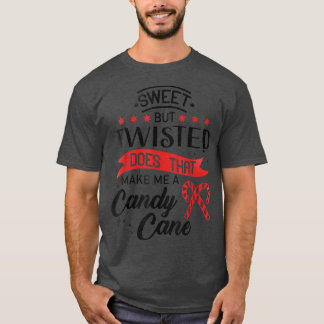 Söt men vriden gör att jag blir en candy cane 1 t shirt