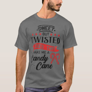 Söt men vriden gör mig till candy cane16 t shirt