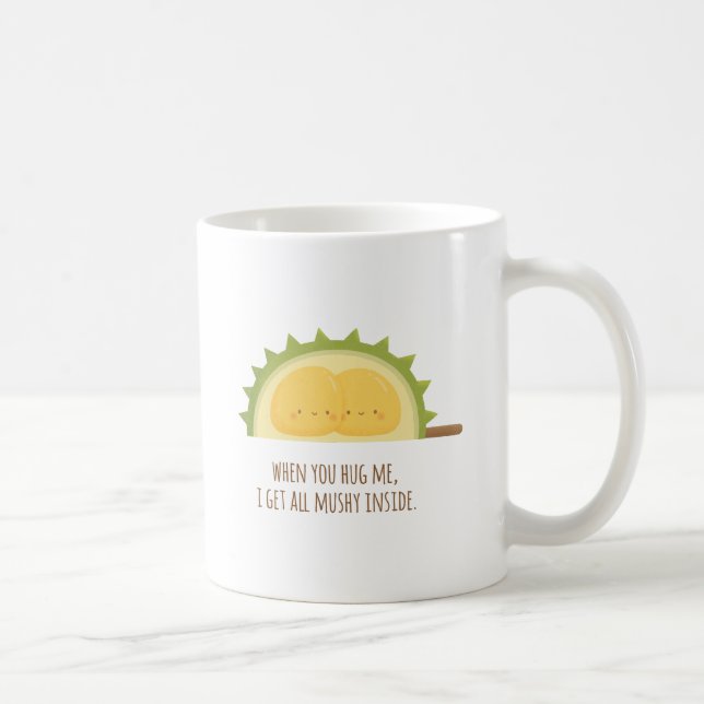 Söt när du kramar mig blir jag mosig inuti Durian Kaffemugg (Höger)