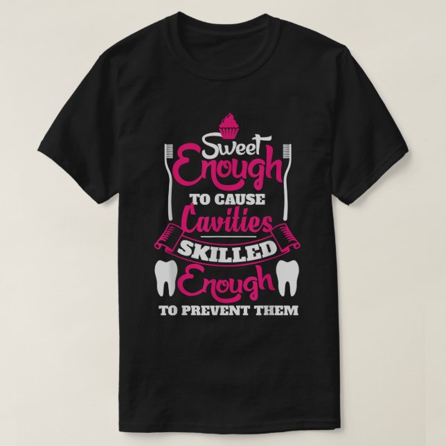 Söt nog för att orsaka kaviteter, tandassistent  t shirt (Design framsida)