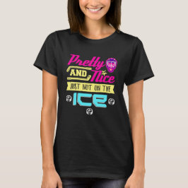 Söt och Nice bara inte på Ice Hockey Girl T Shirt