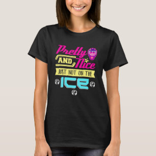 Söt och Nice bara inte på Ice Hockey Girl T Shirt