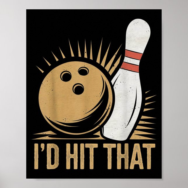 Söt Och Rolig Bowlingpresent _ Id Hit That Citat J Poster (Framsidan)