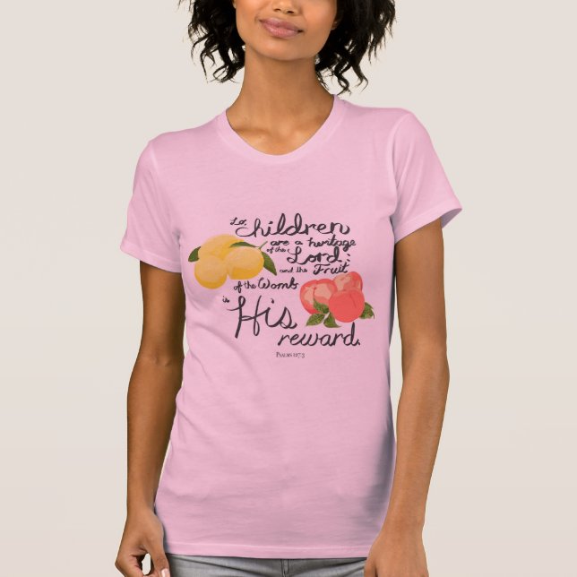 Söt Psalms 127:3 Fruktkvinnors T T Shirt (Framsida)