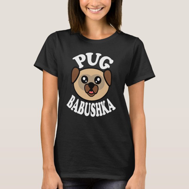 Söt Pug Babushka T Shirt (Framsida)