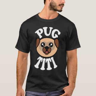 Söt Pug Titi T Shirt