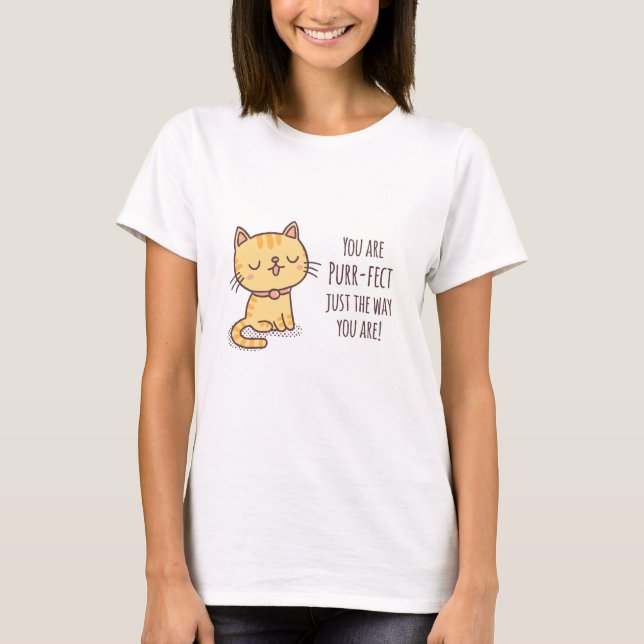 Söt Purrfekt Precis Som Du Är Katt T Shirt (Framsida)