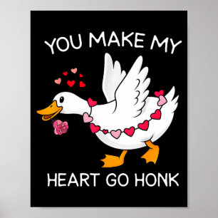 Söt Rolig Dum Goose Du Får Mitt Hjärta Att Gå Honk Poster