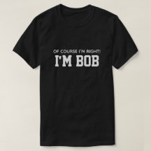Söt Rolig Naturligtvis Har Jag Rätt Jag Är Bob