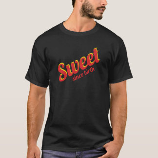 Söt sedan födseln t shirt