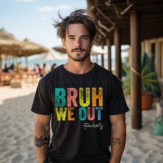 Söt slutet på skolåret sommar Bruh vi är ute lärar T Shirt