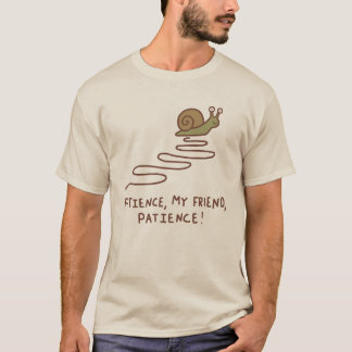Söt Snigel Tålamod Motiverande Citat T Shirt