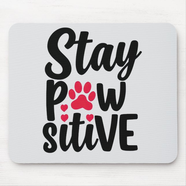 Söt Stay Pawsitive Djur Klöavtryck Citat Musmatta (Framsidan)