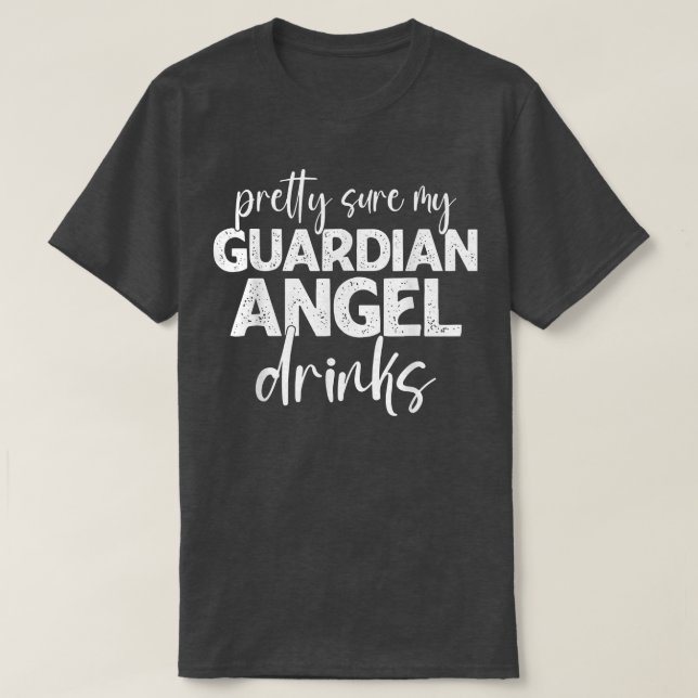 Söt Sure My Guardian-Angel Drinks Funny Quotes T Shirt (Design framsida)