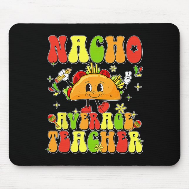 Söt Taco Nacho Genomsnittlig Lärare Cinco De Mayo  Musmatta (Framsidan)