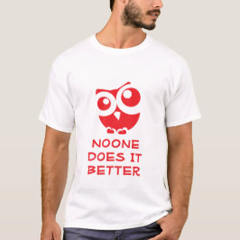 Söt uggla "Ingen gör det bättre" design T Shirt