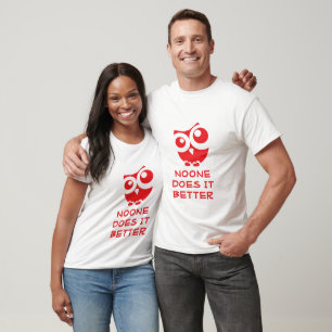 Söt uggla "Ingen gör det bättre" design T Shirt