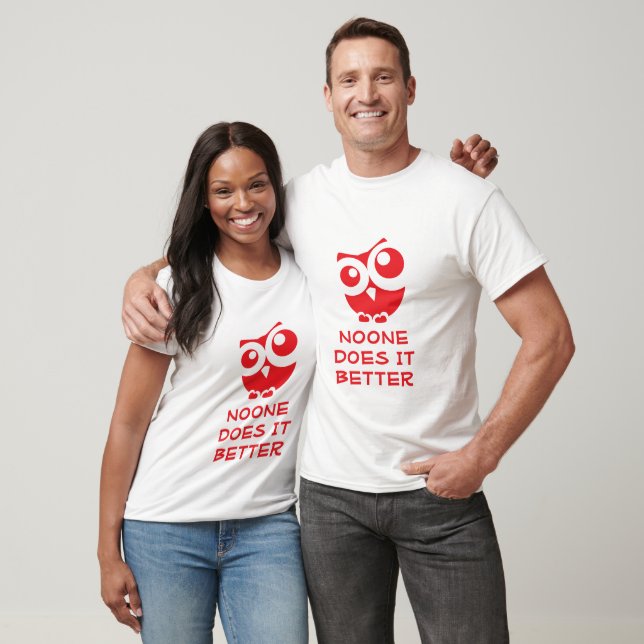 Söt uggla "Ingen gör det bättre" design T Shirt (Unisex)