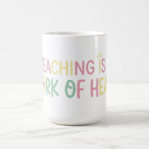 Söt Undervisning är ett hjärtearbete Lärar-T-shirt Kaffemugg