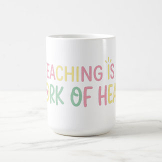 Söt Undervisning är ett hjärtearbete Lärar-T-shirt Kaffemugg