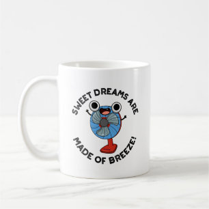 Söta drömmar är gjorda av Breeze Funny Fläkt Pun Kaffemugg