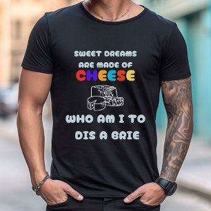 Söta drömmar är gjorda av ost Manar-Shirt T Shirt