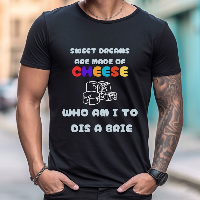 Söta drömmar är gjorda av ost | Manar-Shirt T Shirt (Skapare uppladdad)