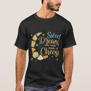 Söta drömmar är gjorda av ost t shirt