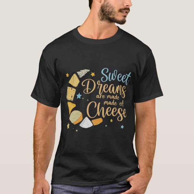 Söta drömmar är gjorda av ost t shirt (Framsida)