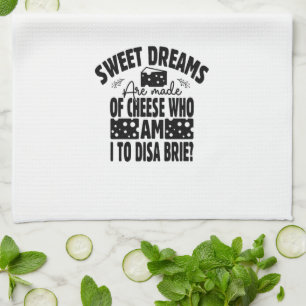 Söta drömmar är gjorda av osten Brie Towel Kökshandduk