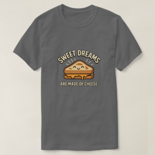 Söta Drömmar Görs Av Ost Grilled Smörgås T Shirt
