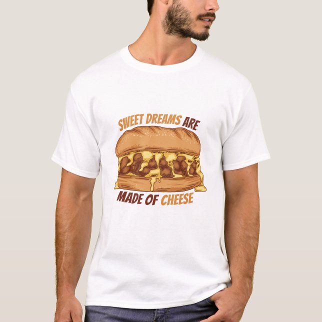 Söta drömmar tillverkas av Cheese Funny Pun T-Shir T Shirt (Framsida)