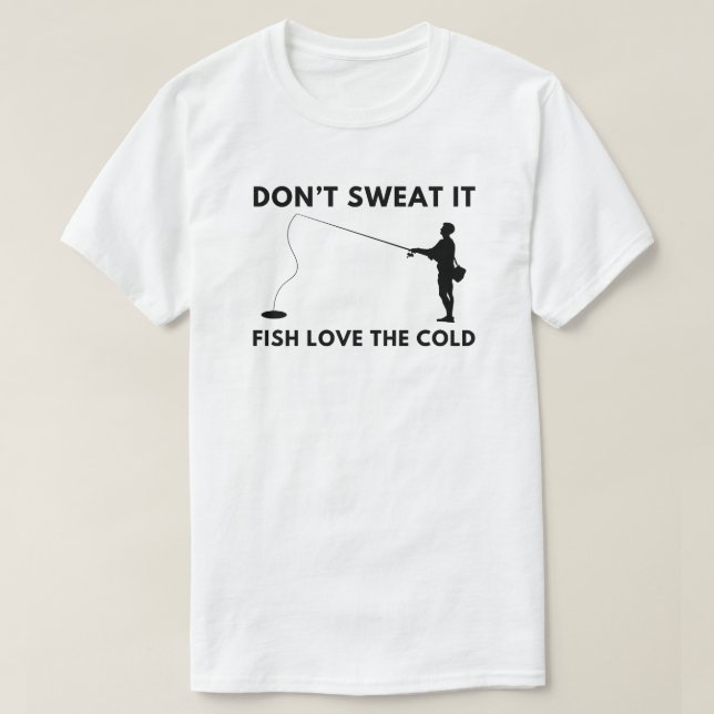 Söta inte det fiskar Kärlek Kallet | Isfiske T Shirt (Design framsida)