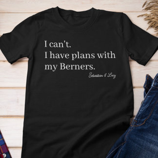 Söta planer med min Berner Hundmamma Anpassad T Shirt