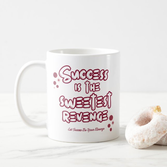 Sötaste Framgång Är Hämnd Motiverande Stree Kaffemugg (Med munk)