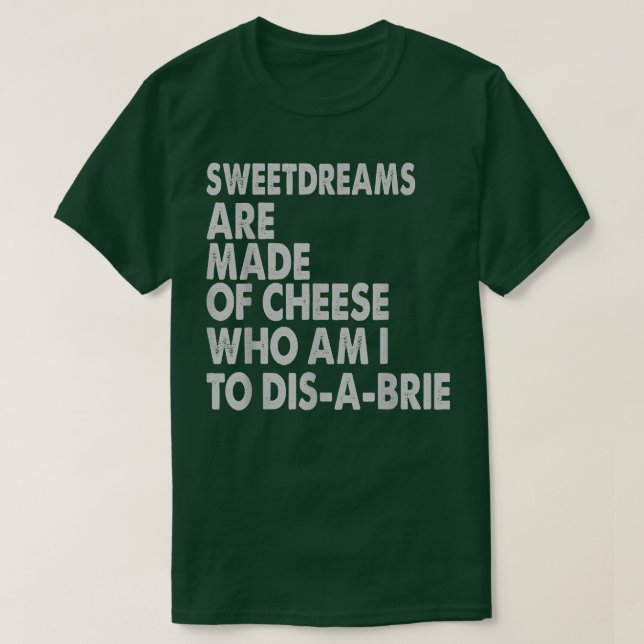 Sötdrömmar är gjorda av ost - Pizza Jokes 30965 T Shirt (Design framsida)